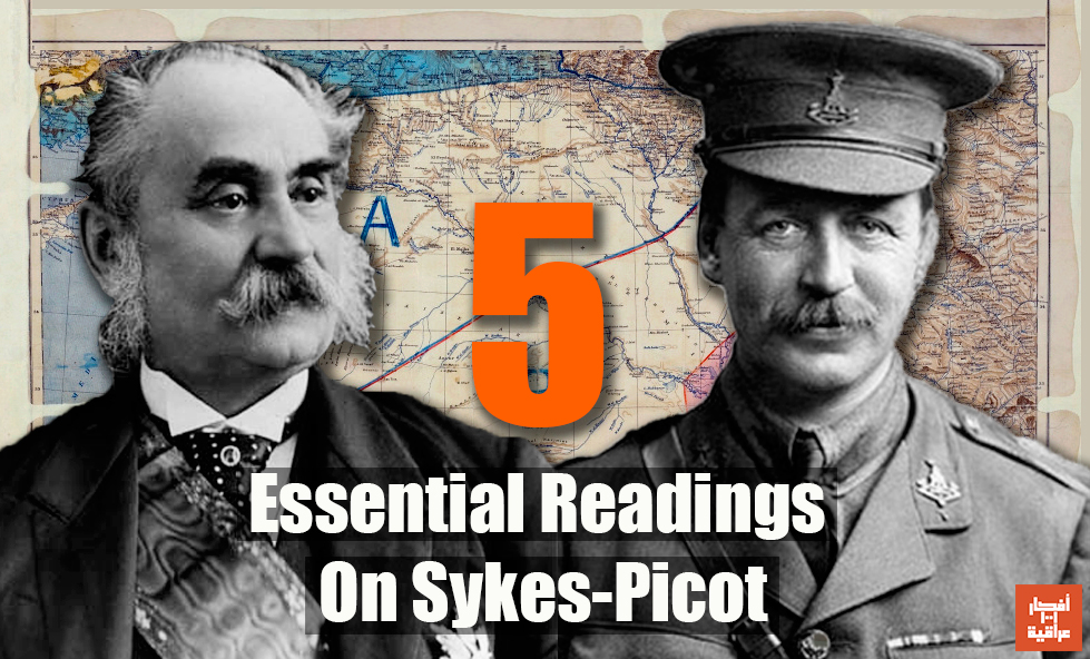 5 Essential Readings On Sykes-Picot